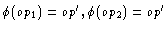 $\phi(op_{1})=op',\linebreak\phi(op_{2})=op'$